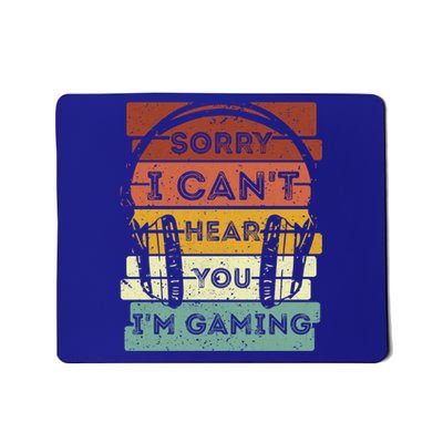 Sorry I Can't Hear You I'm Gaming Funny Gamer Gaming Vintage Gift Mousepad