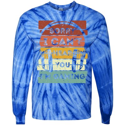 Sorry I Can't Hear You I'm Gaming Funny Gamer Gaming Vintage Gift Tie-Dye Long Sleeve Shirt