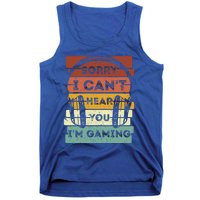 Sorry I Can't Hear You I'm Gaming Funny Gamer Gaming Vintage Gift Tank Top