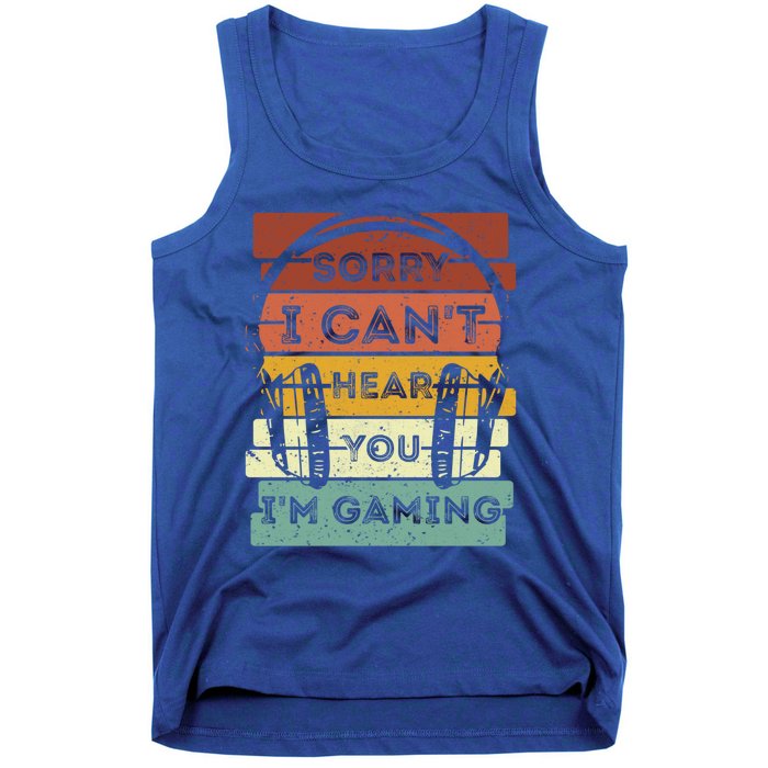 Sorry I Can't Hear You I'm Gaming Funny Gamer Gaming Vintage Gift Tank Top