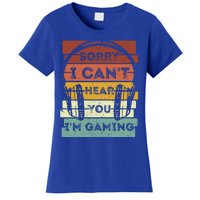 Sorry I Can't Hear You I'm Gaming Funny Gamer Gaming Vintage Gift Women's T-Shirt