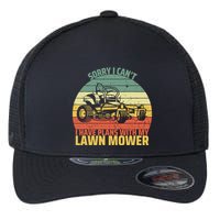 Sorry I CanT I Have Plans With Lawn Mower Cool Lawn Mowing Flexfit Unipanel Trucker Cap