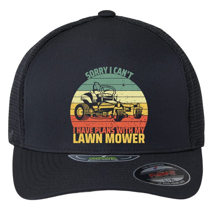 Sorry I CanT I Have Plans With Lawn Mower Cool Lawn Mowing Flexfit Unipanel Trucker Cap