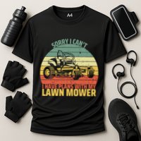 Sorry I CanT I Have Plans With Lawn Mower Cool Lawn Mowing Cooling Performance Crew T-Shirt