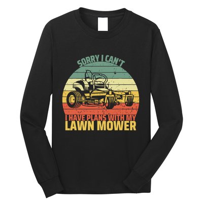 Sorry I CanT I Have Plans With Lawn Mower Cool Lawn Mowing Long Sleeve Shirt