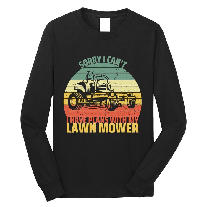 Sorry I CanT I Have Plans With Lawn Mower Cool Lawn Mowing Long Sleeve Shirt