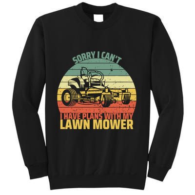 Sorry I CanT I Have Plans With Lawn Mower Cool Lawn Mowing Sweatshirt