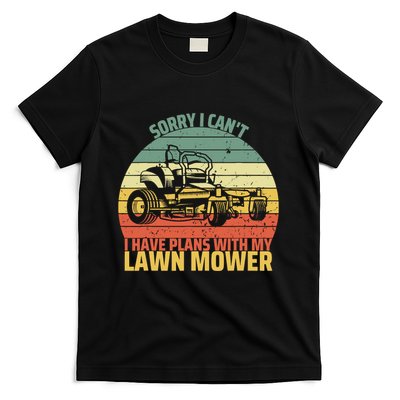 Sorry I CanT I Have Plans With Lawn Mower Cool Lawn Mowing T-Shirt