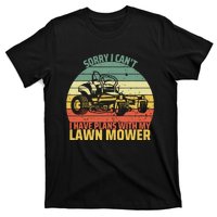 Sorry I CanT I Have Plans With Lawn Mower Cool Lawn Mowing T-Shirt