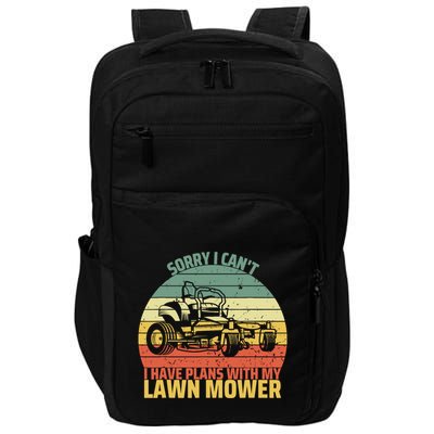 Sorry I CanT I Have Plans With Lawn Mower Cool Lawn Mowing Impact Tech Backpack