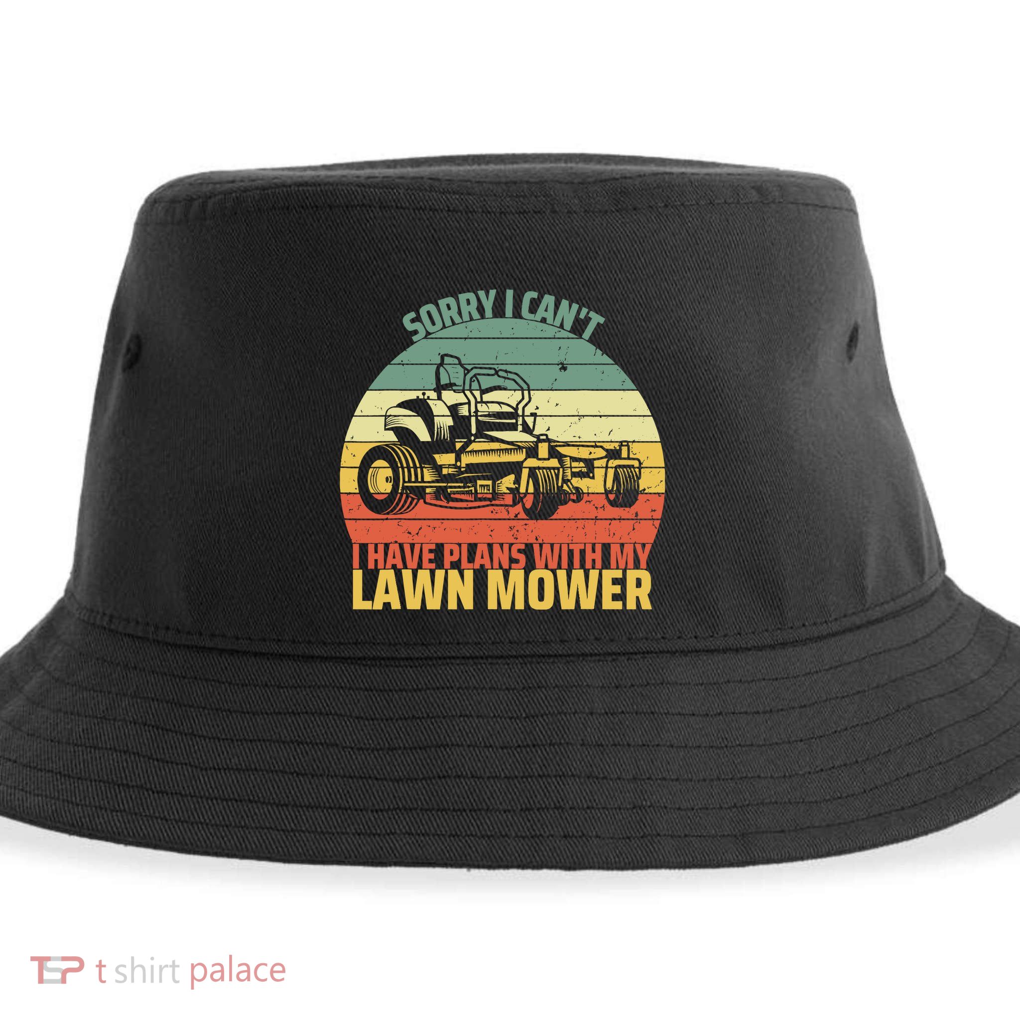 Sorry I CanT I Have Plans With Lawn Mower Cool Lawn Mowing Sustainable Bucket Hat