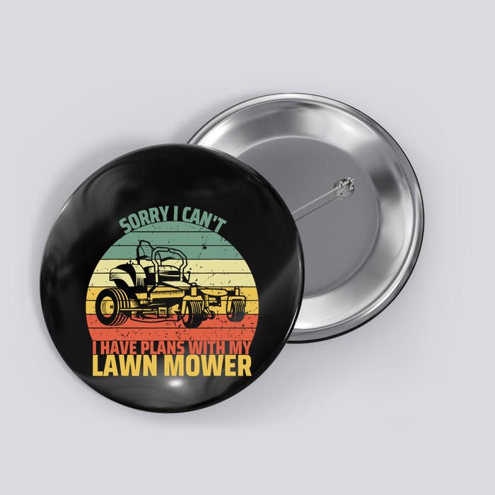 Sorry I CanT I Have Plans With Lawn Mower Cool Lawn Mowing Button