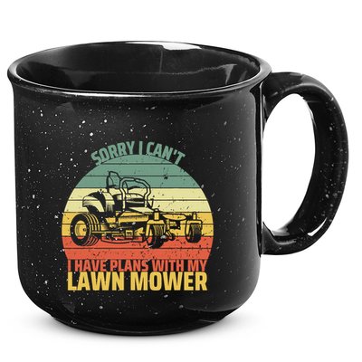 Sorry I CanT I Have Plans With Lawn Mower Cool Lawn Mowing 15oz Campfire Ceramic Mug