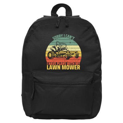 Sorry I CanT I Have Plans With Lawn Mower Cool Lawn Mowing 16 in Basic Backpack