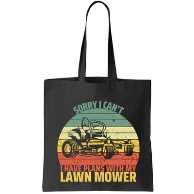 Sorry I CanT I Have Plans With Lawn Mower Cool Lawn Mowing Bag