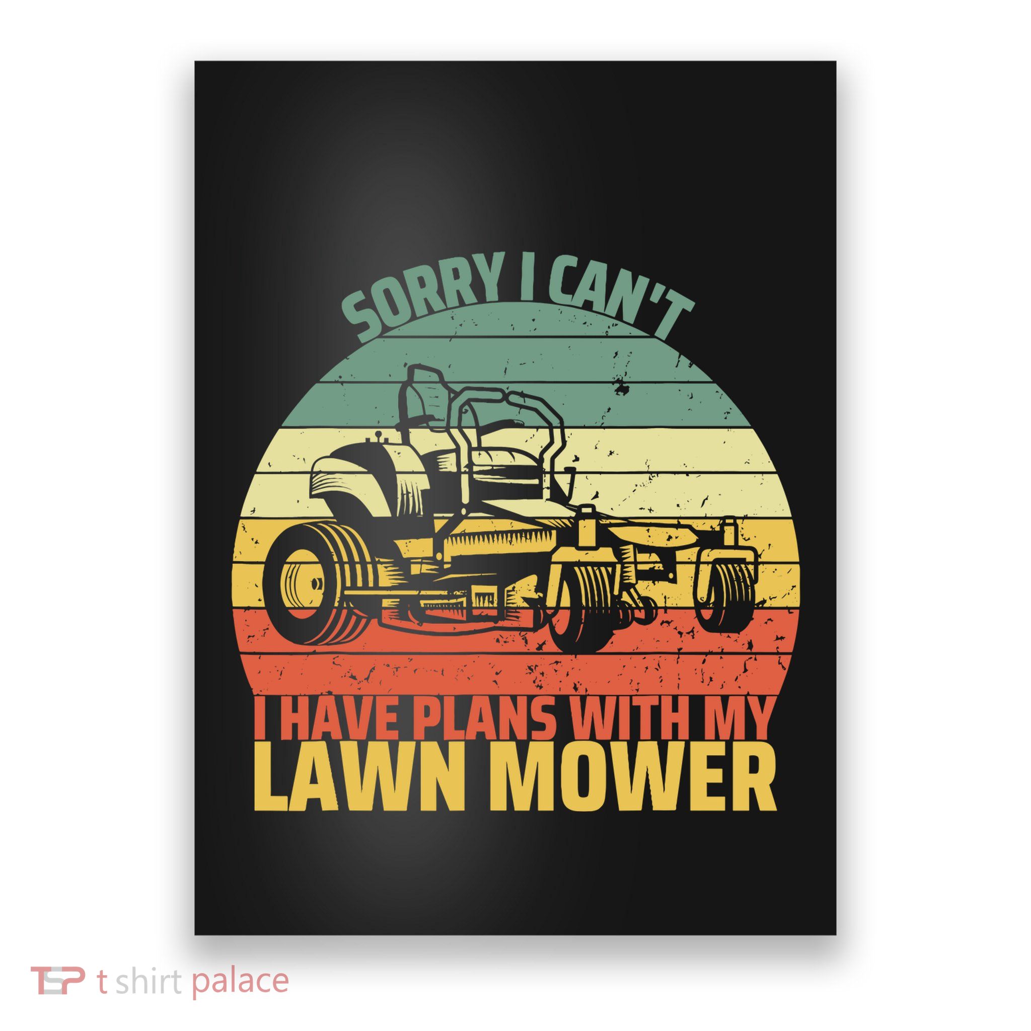 Sorry I CanT I Have Plans With Lawn Mower Cool Lawn Mowing Poster