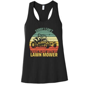 Sorry I CanT I Have Plans With Lawn Mower Cool Lawn Mowing Women's Racerback Tank