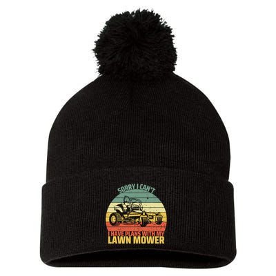 Sorry I CanT I Have Plans With Lawn Mower Cool Lawn Mowing Pom Pom 12in Knit Beanie