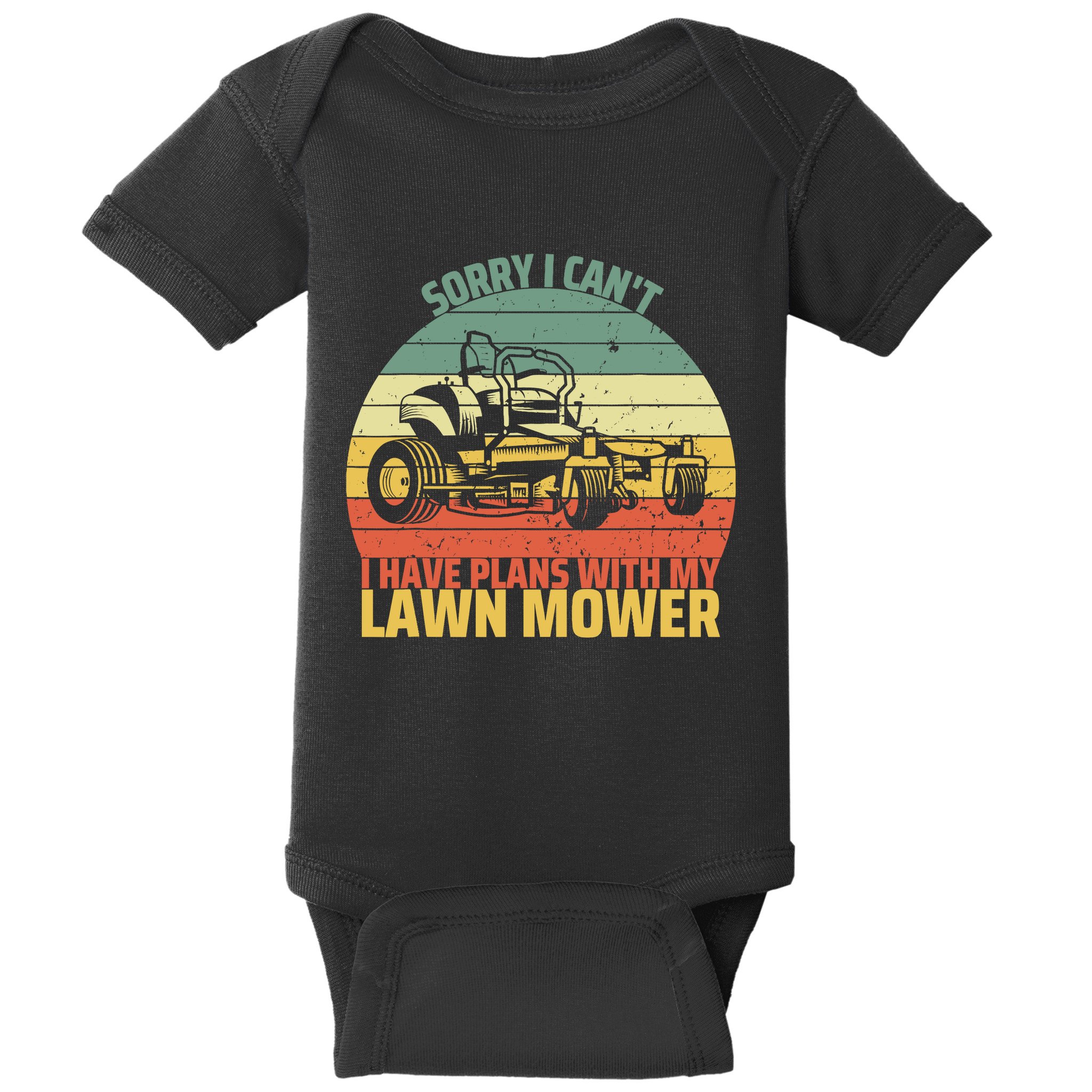 Sorry I CanT I Have Plans With Lawn Mower Cool Lawn Mowing Baby Bodysuit