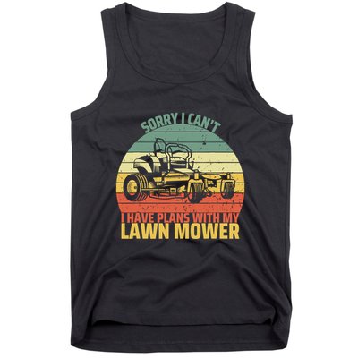 Sorry I CanT I Have Plans With Lawn Mower Cool Lawn Mowing Tank Top