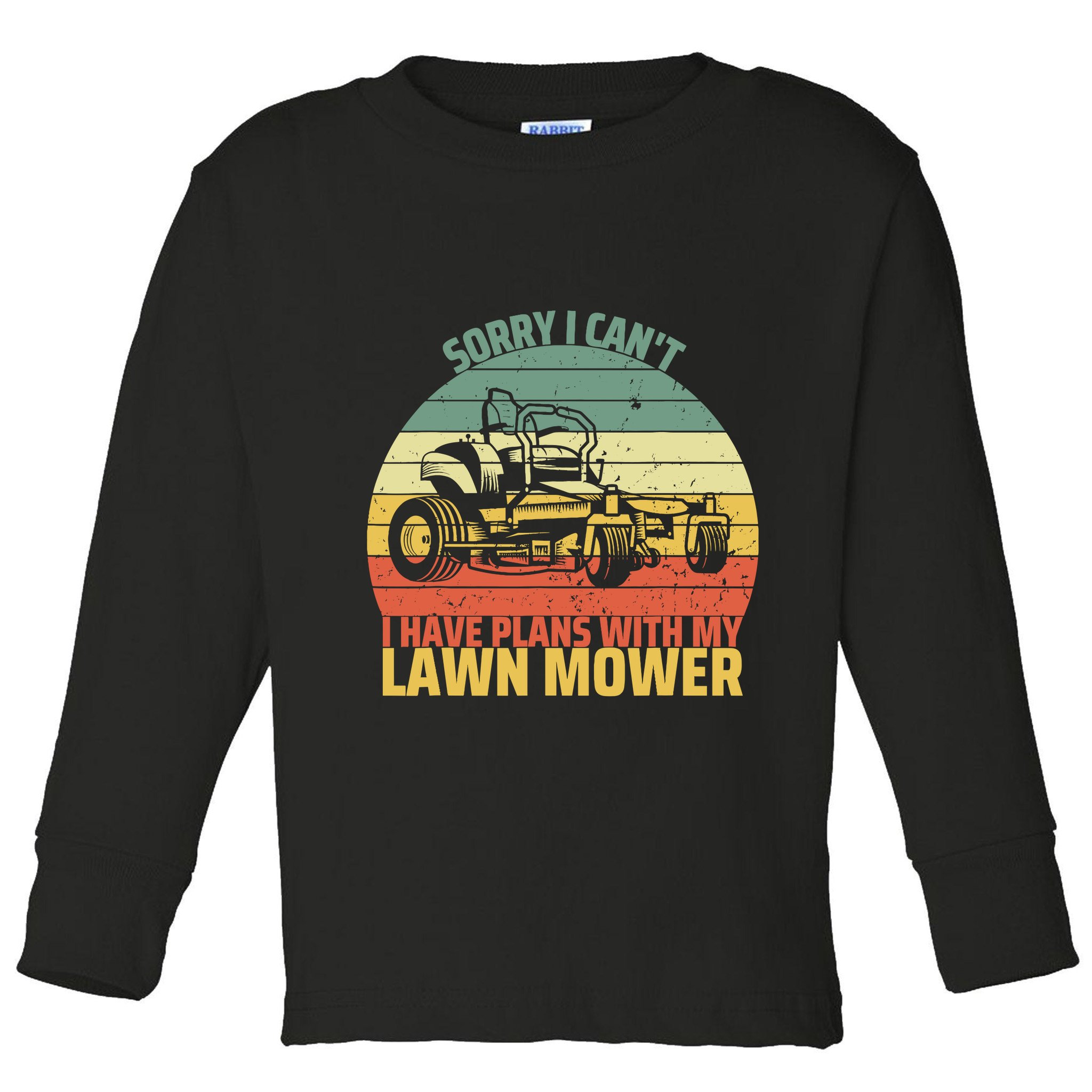 Sorry I CanT I Have Plans With Lawn Mower Cool Lawn Mowing Toddler Long Sleeve Shirt