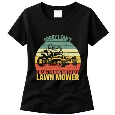 Sorry I CanT I Have Plans With Lawn Mower Cool Lawn Mowing Womens T-Shirt