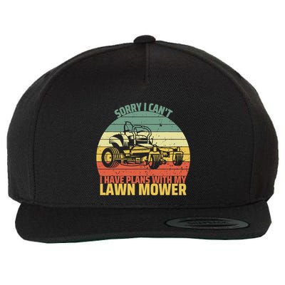 Sorry I CanT I Have Plans With Lawn Mower Cool Lawn Mowing Wool Snapback Cap