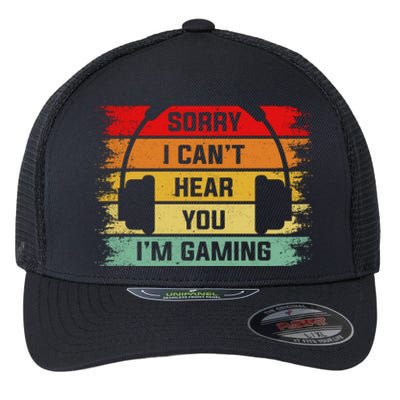 Sorry I Can't Hear You I'm Gaming Funny Gamer Gaming Vintage Great Gift Flexfit Unipanel Trucker Cap