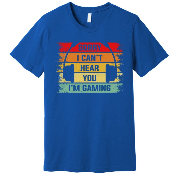 Sorry I Can't Hear You I'm Gaming Funny Gamer Gaming Vintage Great Gift Premium T-Shirt