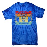 Sorry I Can't Hear You I'm Gaming Funny Gamer Gaming Vintage Great Gift Tie-Dye T-Shirt