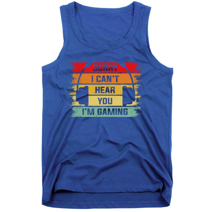 Sorry I Can't Hear You I'm Gaming Funny Gamer Gaming Vintage Great Gift Tank Top