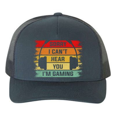 Sorry I Can't Hear You I'm Gaming Funny Gamer Gaming Vintage Great Gift Yupoong Adult 5-Panel Trucker Hat