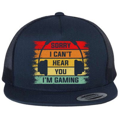 Sorry I Can't Hear You I'm Gaming Funny Gamer Gaming Vintage Great Gift Flat Bill Trucker Hat