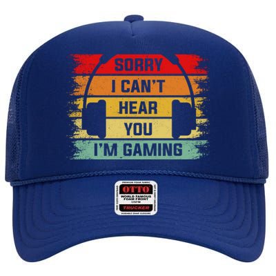 Sorry I Can't Hear You I'm Gaming Funny Gamer Gaming Vintage Great Gift High Crown Mesh Back Trucker Hat