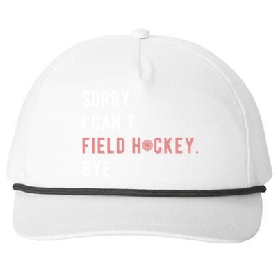 Sorry I Cant Field Hockey Player Field Hockey Lover Cool Gift Snapback Five-Panel Rope Hat