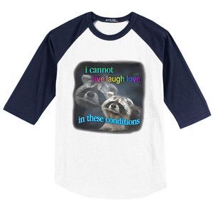 Snazzyseagull I Cannot Live Laugh Love In These Conditions Raccoon Baseball Sleeve Shirt