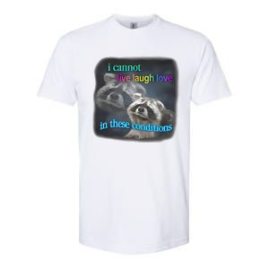 Snazzyseagull I Cannot Live Laugh Love In These Conditions Raccoon Softstyle CVC T-Shirt