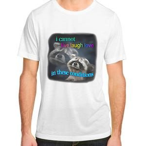 Snazzyseagull I Cannot Live Laugh Love In These Conditions Raccoon Adult ChromaSoft Performance T-Shirt