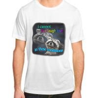 Snazzyseagull I Cannot Live Laugh Love In These Conditions Raccoon Adult ChromaSoft Performance T-Shirt