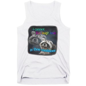 Snazzyseagull I Cannot Live Laugh Love In These Conditions Raccoon Tank Top