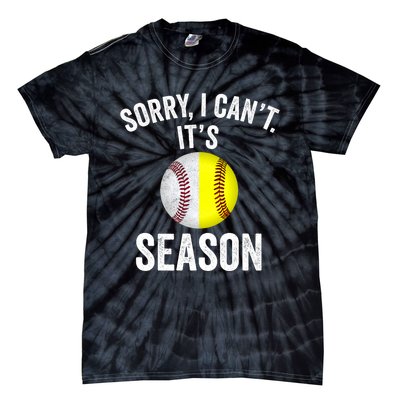 Sorry I Cant Its Season Baseball Life Softball Life Tie-Dye T-Shirt