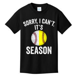 Sorry I Cant Its Season Baseball Life Softball Life Kids T-Shirt