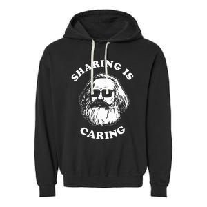 Sharing Is Caring Karl Marx Funny Socialism Garment-Dyed Fleece Hoodie