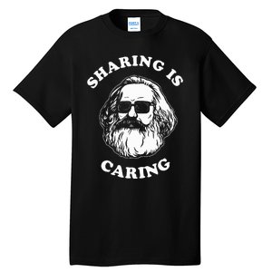 Sharing Is Caring Karl Marx Funny Socialism Tall T-Shirt