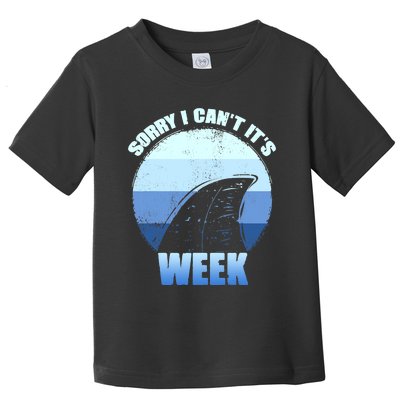 Sorry I Can't It's Week Funny Shark Gift Toddler T-Shirt