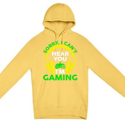 Sorry I Can't Hear You I'm Gaming Funny Gamer Gaming Vintage Funny Gift Premium Pullover Hoodie