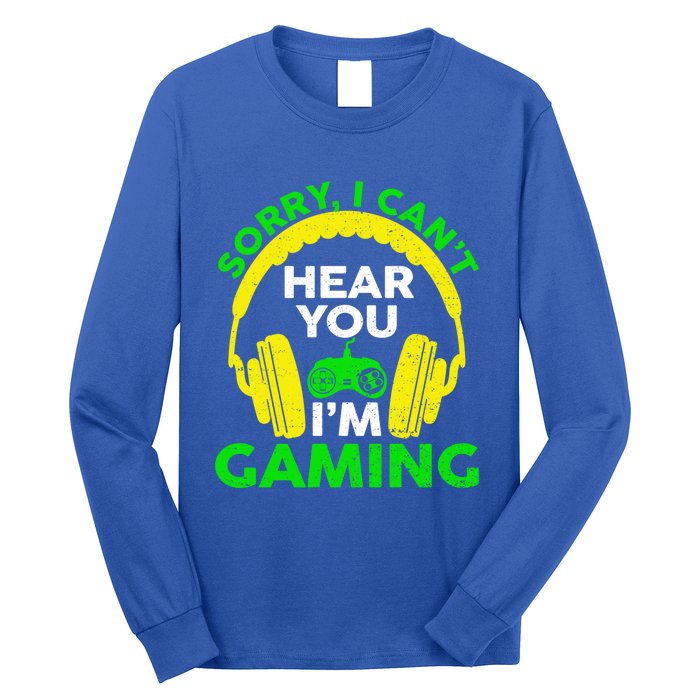 Sorry I Can't Hear You I'm Gaming Funny Gamer Gaming Vintage Funny Gift Long Sleeve Shirt