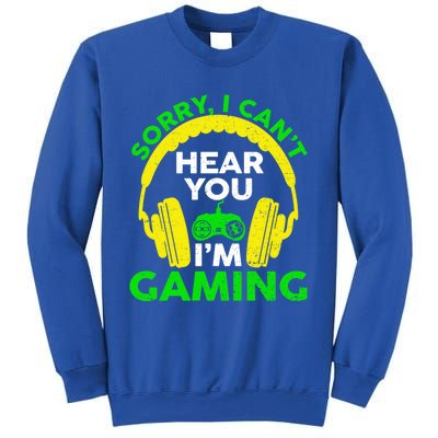 Sorry I Can't Hear You I'm Gaming Funny Gamer Gaming Vintage Funny Gift Sweatshirt