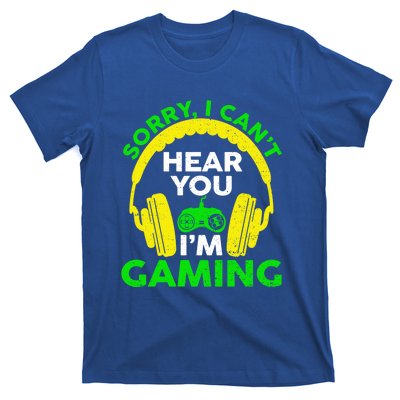 Sorry I Can't Hear You I'm Gaming Funny Gamer Gaming Vintage Funny Gift T-Shirt