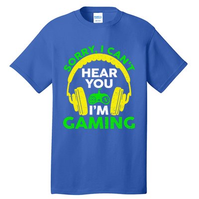 Sorry I Can't Hear You I'm Gaming Funny Gamer Gaming Vintage Funny Gift Tall T-Shirt